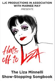 Hats Off to Liza - The Liza Minnelli Show-Stopping Songbook show poster