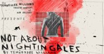 NOT ABOUT NIGHTINGALES by Tennessee Williams