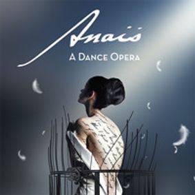 'Anaïs, a Dance Opera' show poster