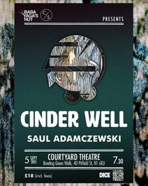 Cinder Well + Saul Adamczewski