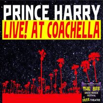 Prince Harry: Live at Coachella – A Santa Monica Playhouse BFF Binge Fringe Festival of FREE Theatre MUSICAL SELECTION