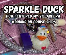 SPARKLE DUCK: How I Entered My Villain Era Working On Cruise Ships