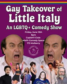Gay Takeover of Little Italy: An LGBTQ+ Comedy Show show poster