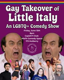 Gay Takeover of Little Italy: An LGBTQ+ Comedy Show