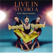 THE NASHVILLE BALLET PRESENTS LIVE IN STUDIO A: FIVE SHORT STORIES, MAY 17-19 & 22-23, 2024 