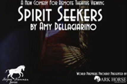 Spirit Seekers: A New Comedy for Remote Theatre Viewing show poster