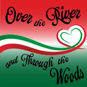 OVER THE RIVER AND THROUGH THE WOODS
