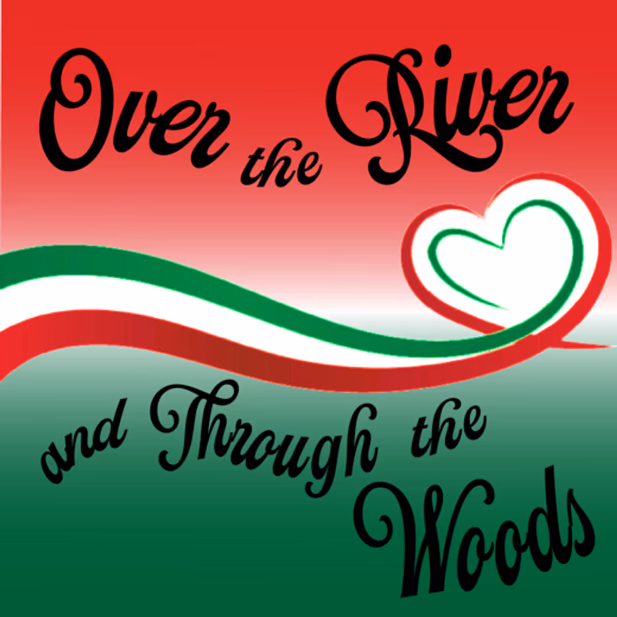 OVER THE RIVER AND THROUGH THE WOODS