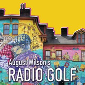 August Wilson's Radio Golf show poster
