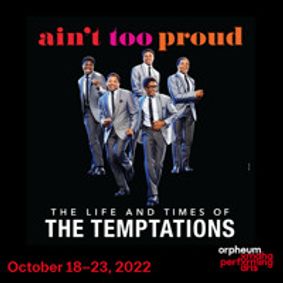 AIN'T TOO PROUD: The Life and Times of the Temptations show poster