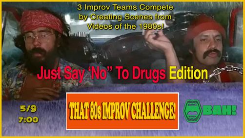 That 80s Improv Challenge: Just Say ‘No” to Drugs Edition! show poster