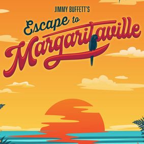 Jimmy Buffett's Escape to Margaritaville show poster