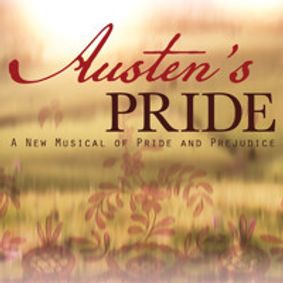Austen's Pride: A New Musical of Pride and Prejudice show poster