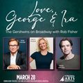Love, George & Ira - The Gershwins on Broadway with Rob Fisher in Central Virginia