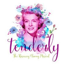 Tenderly: The Rosemary Clooney Musical