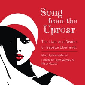 Song from the Uproar: The Lives and Deaths of Isabelle Eberhardt show poster