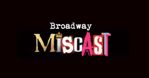Broadway Miscast
