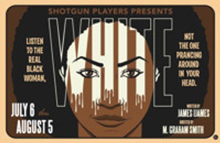 Shotgun Players presents White show poster