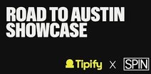 SPIN & Tipify turn Courtyard ATX into a breakout stage with ‘Road to Austin’ this March 13