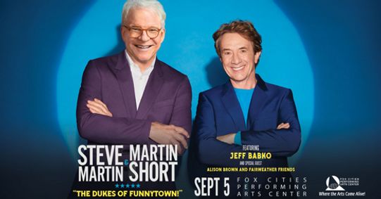 Steve Martin & Martin Short: The Dukes of Funnytown! Featuring Jeff Babko and special guest Alison Brown and Fair Weather Friends show poster