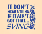 It Don't Mean a Thing If It Ain't Got That ... Sving in Kansas City