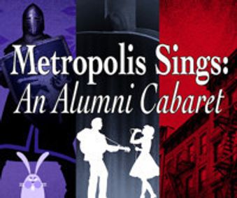 Metropolis Sings: An Alumni Cabaret show poster