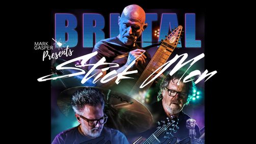Stick Men w/ Tony Levin, Pat Mastelotto and Markus Reuter show poster