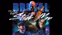 Stick Men w/ Tony Levin, Pat Mastelotto and Markus Reuter