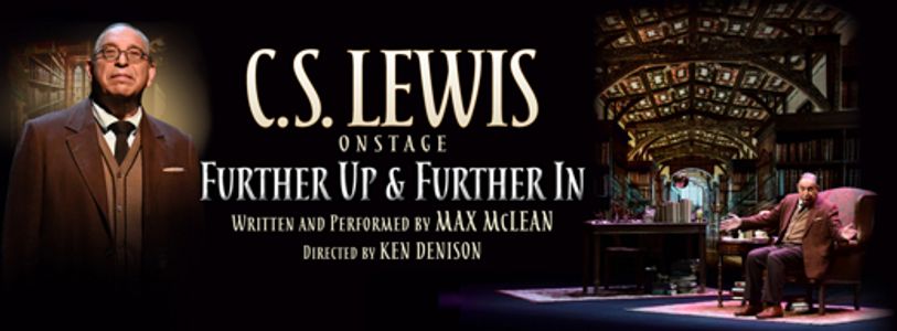 C.S. Lewis On Stage: Further Up & Further In