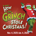 Dr. Seuss's How the Grinch Stole Christmas! in Minneapolis / St. Paul