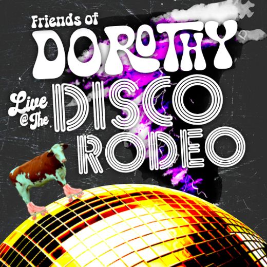 Friends of Dorothy Live at the Disco Rodeo