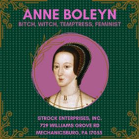 Anne Boleyn: Bitch, Witch, Temptress, Feminist show poster