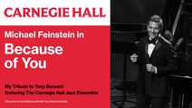 Michael Feinstein in Because of You My Tribute to Tony Bennett starring the Carnegie Hall Ensemble