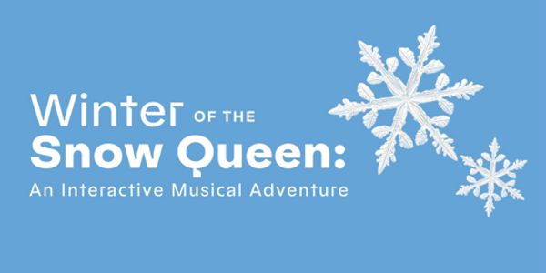 Winter of the Snow Queen: An Interactive Musical Adventure