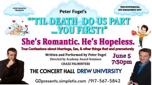 Peter Fogel's 'Til Death Do Us Part...You First show poster
