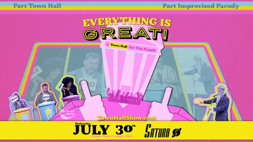 Everything Is Great! A Town Hall for the People show poster