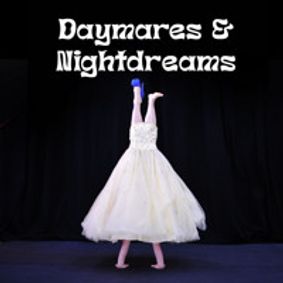 DayMares and NightDreams: A Surreal Circus show poster