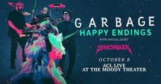Garbage: Happy Endings in Austin