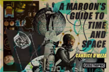 A Maroon's Guide to Time and Space