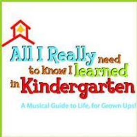All I Really Need to Know I Learned In Kindergarten show poster