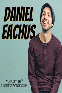 Comedian: DANIEL EACHUS