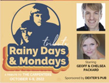 RAINY DAYS AND MONDAYS: A Tribute to The Carpenters show poster