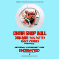 CHINA SHOP BULL at The Underworld - London in UK Regional