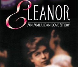 ELEANOR, AN AMERICAN LOVE STORY show poster