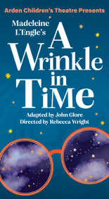 Arden Children’s Theatre Presents: A Wrinkle in Time by Madeleine L’Engle show poster