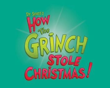 Dr. Seuss’s How the Grinch Stole Christmas! show poster