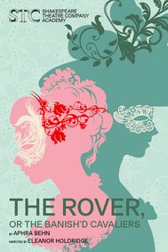 STC Academy's THE ROVER, OR THE BANISH'D CAVALIERS show poster