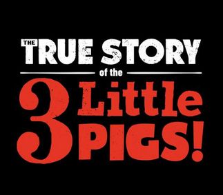 The True Story of the 3 Little Pigs! show poster
