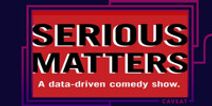 Serious Matters: A Comedy Show