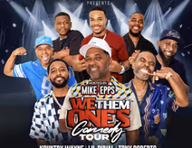 We Them Ones Comedy Tour: Mike Epps, Karlous Miller, DC Young Fly & Chico Bean